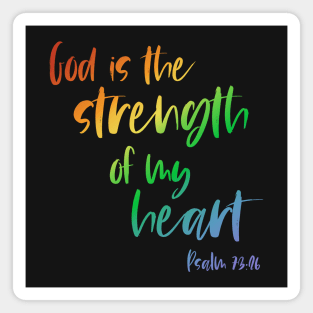 Christian Bible Verse: God is the strength of my heart (rainbow text) Magnet